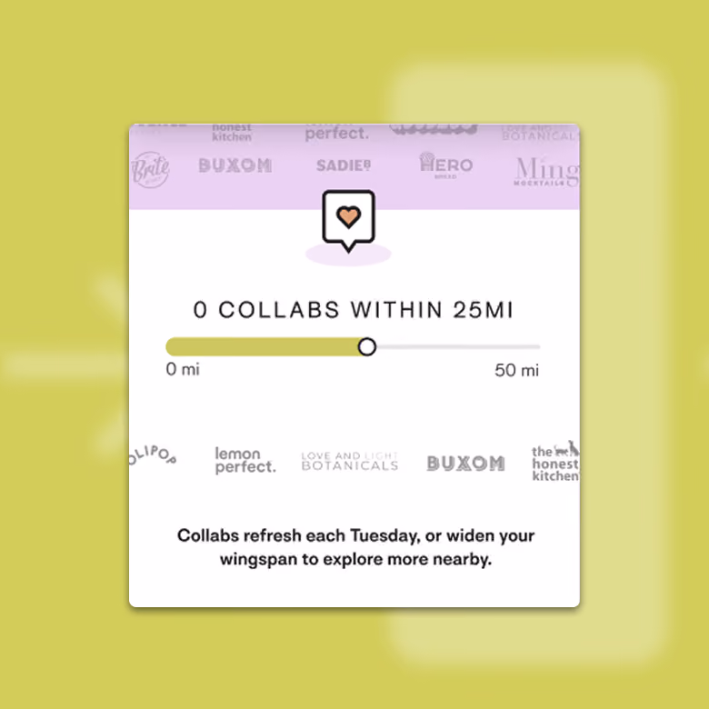 An empty state reading “0 collabs within 25mi”, with a distance slider from 0 to 50 miles and a note that collabs refresh each Tuesday.